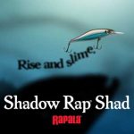 Shadow Rap Shad がデビュー!! (RAPALA USA) 2